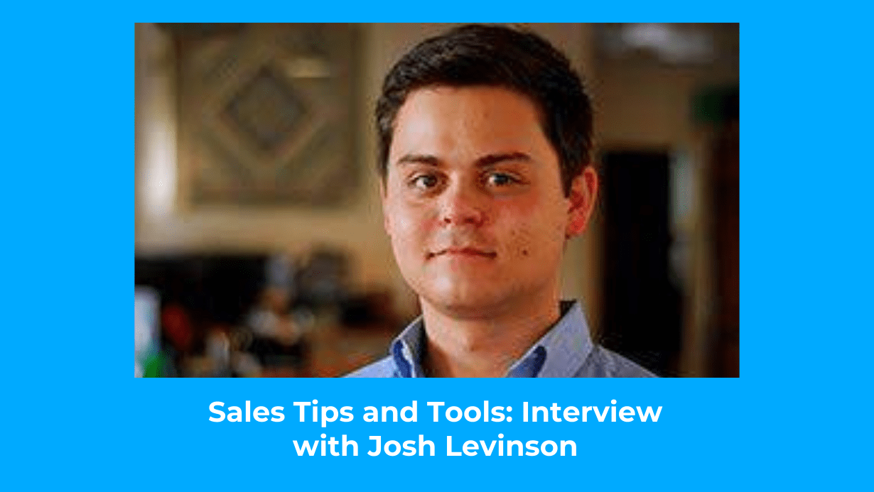 Read more about the article Sales Tips and Tools: Interview with Josh Levinson