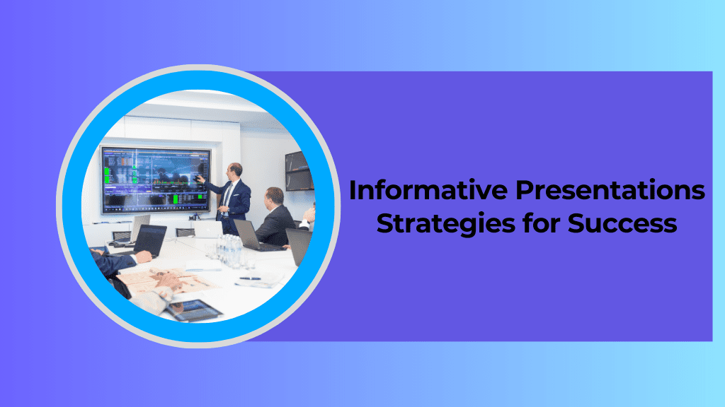Read more about the article Informative Presentations: Strategies for Success